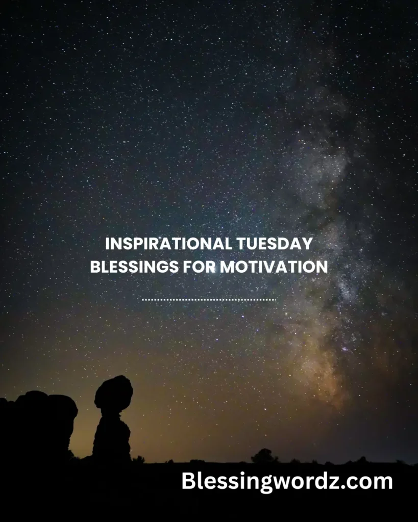 Inspirational Tuesday Blessings for Motivation