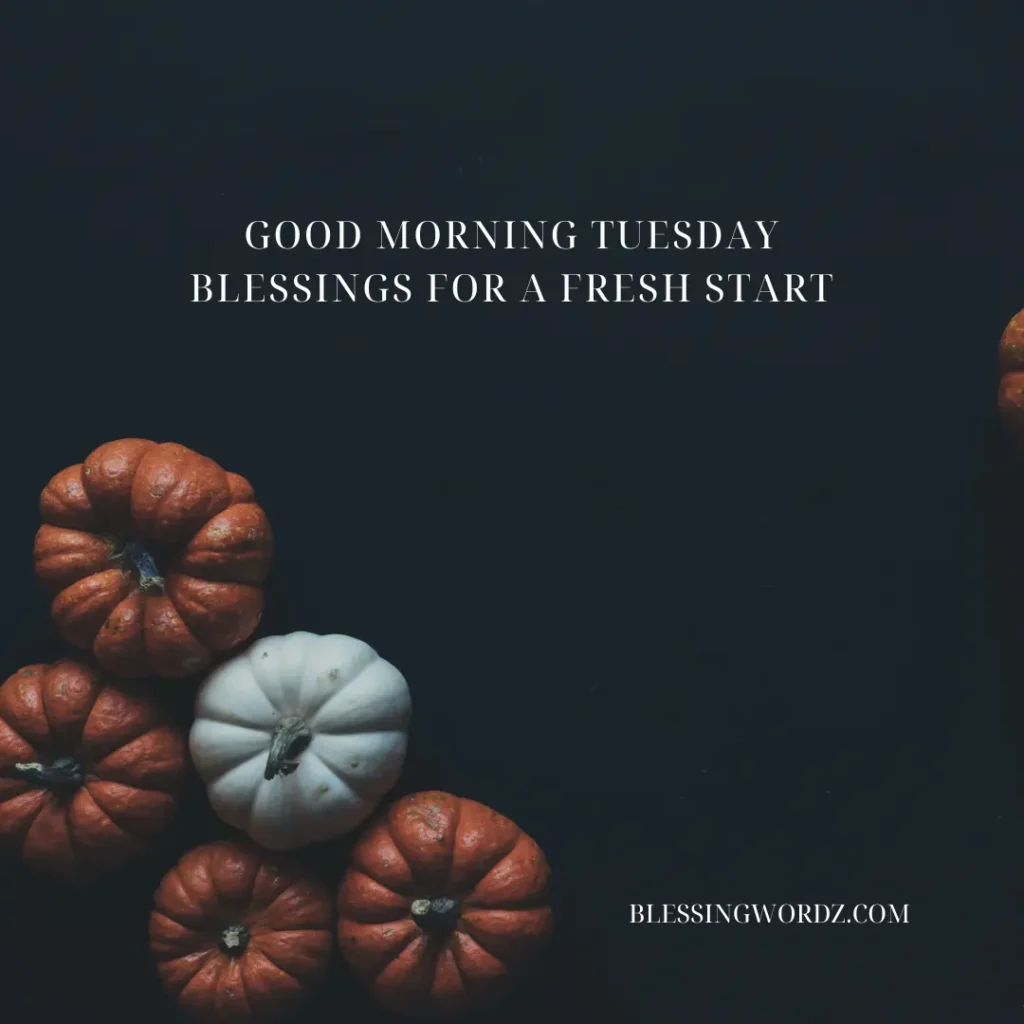 Good Morning Tuesday Blessings for a Fresh Start