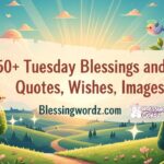 Tuesday Blessings and Prayers