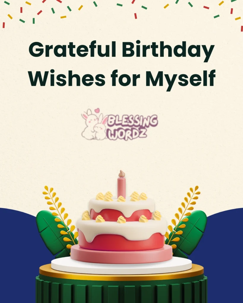Grateful Birthday Wishes for Myself