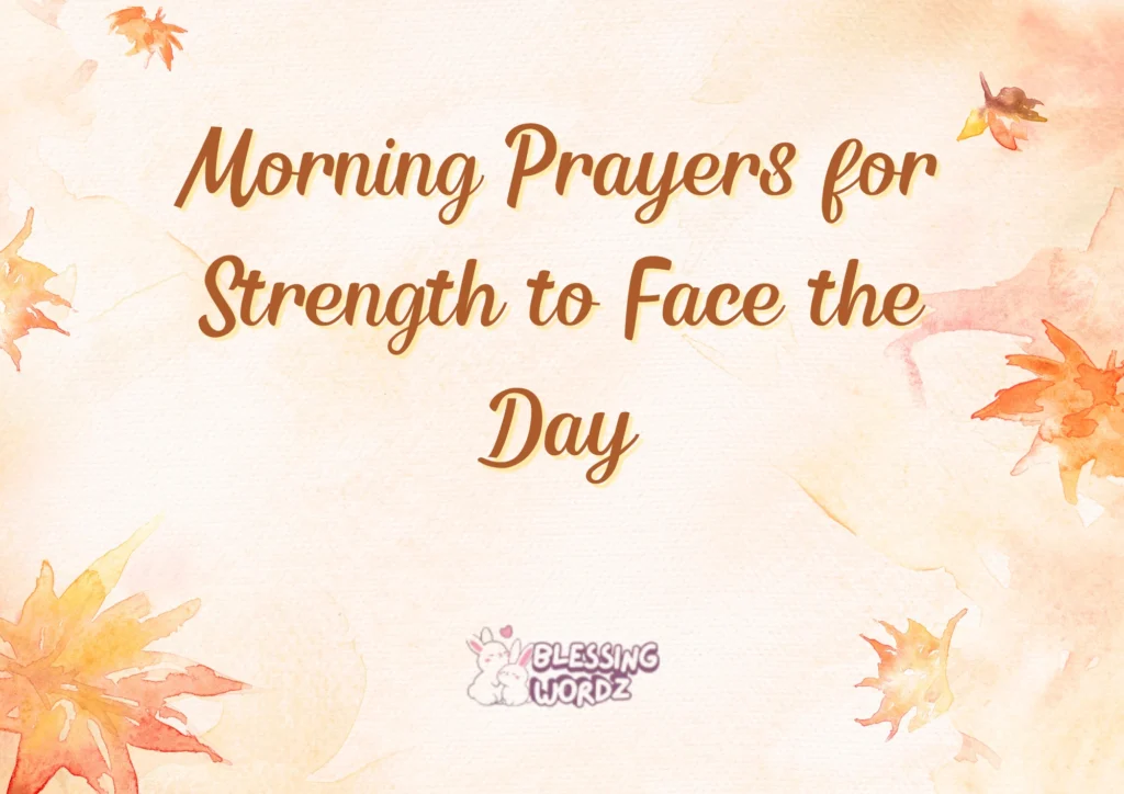 Morning Prayers for Strength to Face the Day