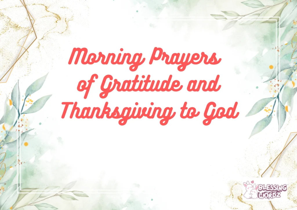 Morning Prayers of Gratitude and Thanksgiving to God