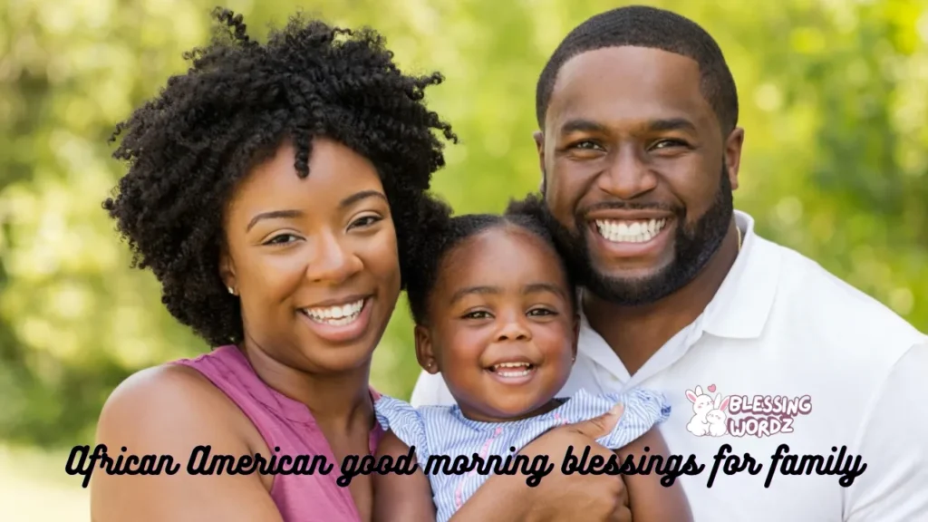 African American good morning blessings for family