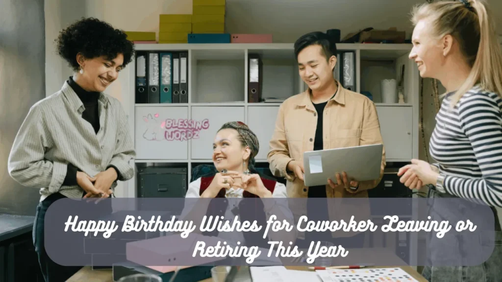 Happy Birthday Wishes for Coworker Leaving or Retiring This Year