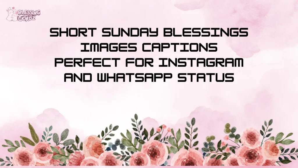 Short Sunday Blessings Images Captions