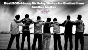 Birthday Wishes for Brother from Another Mother