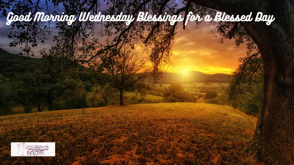 Good Morning Wednesday Blessings for a Blessed Day 