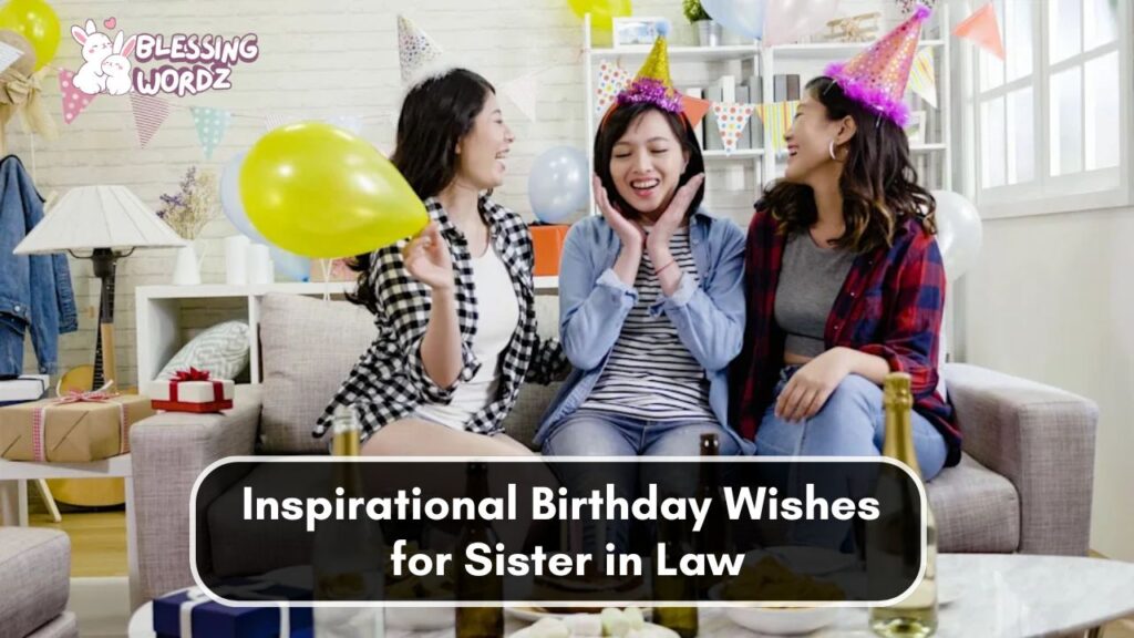 Inspirational Birthday Wishes for Sister in Law