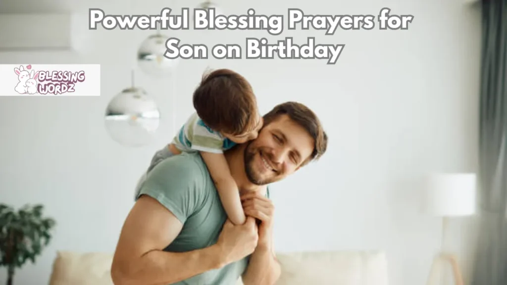 Powerful Blessing Prayers for Son on Birthday